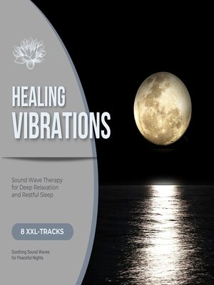 cover image of Healing Vibrations--Sound Wave Therapy for Deep Relaxation and Restful Sleep